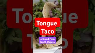 Tongue Tacos Grand Forks North Dakota [upl. by Amandi]