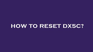 How to reset dx5c [upl. by Noivax]