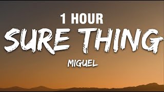 1 HOUR Miguel  Sure Thing sped up Lyrics [upl. by Samuel]