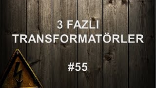 3 Fazlı İdeal Transformatörler  55 [upl. by Ylime]