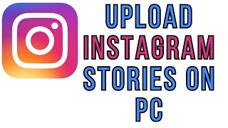 How to Upload Instagram Stories on PC or Laptop  Post Instagram Story on Desktop [upl. by Farnsworth202]