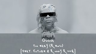 Gunna  too easy Remix feat Future amp Roddy Ricch Lyric Video [upl. by Chyou]