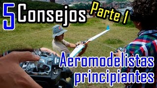 5 Consejos para Aeromodelistas principiantes Parte 1 [upl. by Seebeck]