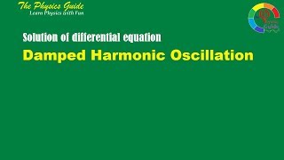 Solution of differential equation of Damped Harmonic Oscillation [upl. by Onivla]