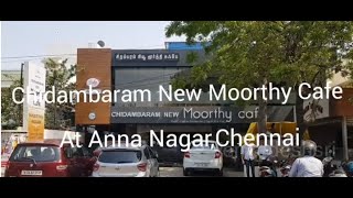 Chidambaram New Moorthy Cafe  Anna Nagar Chennai [upl. by Ydnelg76]