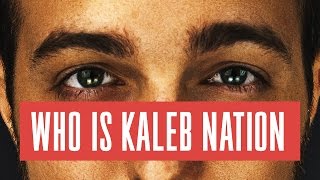 Who Is Kaleb Nation [upl. by Olegnaleahcim]