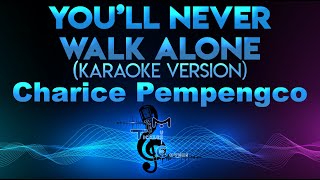 Charice Pempengco  Youll Never Walk Alone KARAOKE [upl. by Pravit]