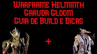 Warframe Helminth  Garuda Gloom  Guia de Build e Dicas [upl. by Gorga]