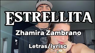 Estrellita  Zhamira Zambrano  letraslyrisc [upl. by Aisatsanna767]