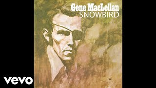 Gene MacLellan  Snowbird Lyric Video [upl. by Dallas]