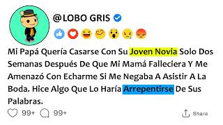 Mi Papá Quería Casarse Con Su Joven Novia Solo Dos Semanas Después De Que Mi Mamá Falleciera Y Me [upl. by Ecadnarb]