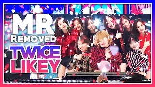 MR REMOVED 171231 TWICE  LIKEY Part Switch  2017 MBC Music festival Gayo Daejejeon [upl. by Kearney120]