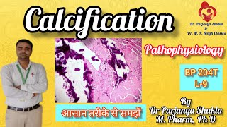 Calcification  Dystrophic Calcification and Metastatic Calcification Pathophysiology  BP 204T L9 [upl. by Peter]