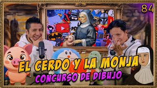 LA PENSIÓN 84  EL CERDO Y LA MONJA 🐷 CONVOCATORIA PARA CONCURSO DE DIBUJO HAY PREMIOS [upl. by Ierna]