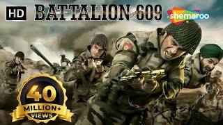 Battalion 609 HD  Shoaib Ibrahim  Shrikant Kamat  Vicky Ahija  Bollywood Action Movie [upl. by Steiner]