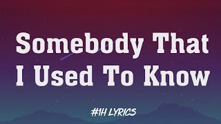 1 HOUR w Lyrics Somebody That I Used To Know  Gotye ft Kimbra quotyou didnt have to cut me offquot [upl. by Im713]