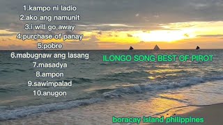 ILONGGO SONG NONSTOP  BEST OF PIROT SONG  boracay island philippines [upl. by Ivory800]