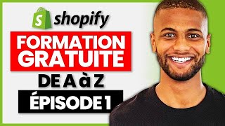 ECOMMERCE 20 Comment Créer une Boutique Shopify de A à Z Formation Gratuite  Guide Complet [upl. by Ettedranreb638]