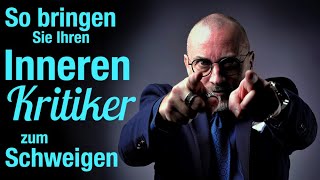 So bringen Sie Ihren Inneren Kritiker zum Schweigen [upl. by Rawlinson]