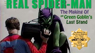 The Real SpiderMan The Making of The Green Goblins Last Stand [upl. by Enimaj]