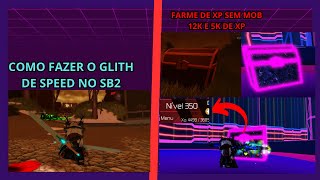 COMO FAZER O GLITCH DE SPEED NO SB2  2 LOCAIS PARA FARMAR XP SEM MOBS [upl. by Jehu]