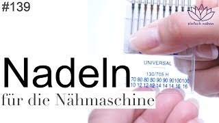 Nadeln für die Nähmaschine  Welche gibt es worauf ist zu achten  mit Anna von einfach nähen [upl. by Leind913]