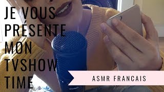 ASMR FRANCAIS  Mon TVShow Time  Mes séries chuchotement amp tapping [upl. by Ariamat]