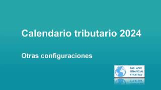 Calendario tributario 2024  otras configuraciones [upl. by Octavus]