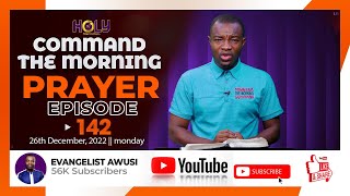 COMMAND THE MORNING PRAYER FOR BLESSSING AND FAVOUR EPISODE 142 [upl. by Uhsoj26]