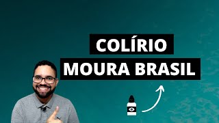 Saiba tudo sobre o Colírio Moura Brasil  Modo de usar efeitos colaterais e etc [upl. by Siblee840]