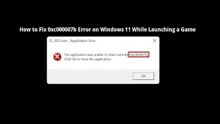 How to fix 0xc000007b Error on Windows 11 While Launching a Game [upl. by Petrick]