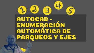 AUTOCAD ENUMERACIÓN AUTOMÁTICA PARQUEOS Y EJES [upl. by Ennazzus]