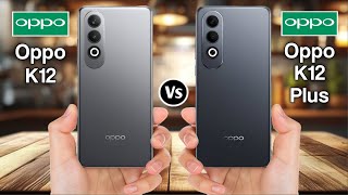 Oppo K12 5GG Vs Oppo K12 Plus 5G [upl. by Ahcurb148]