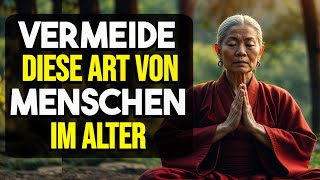 10 Arten von Menschen die du im Alter vermeiden solltest – Weisheit  Buddhismus [upl. by Hi]