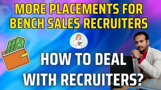 😍KNOW How To Deal With Recruiters To Make More Placements  Bench Sales Recruiting [upl. by Ennoval]