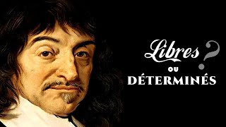 DESCARTES  Sommesnous vraiment libres [upl. by Narej]