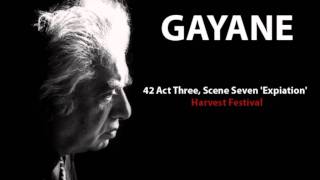 Aram Khachaturyan  Gayane  42 Act Three Scene Seven Expiation  Harvest Festival [upl. by Atiuqal328]