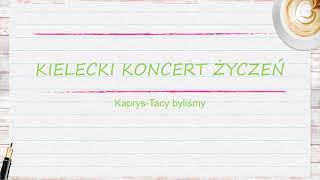 KIELECKI KONCERT ŻYCZEŃ  ZESPÓŁ KAPRYS  TACY BYLIŚMY [upl. by Atteyram394]