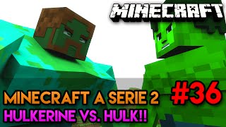 Minecraft A SÉRIE 2  36  HULK VS HULKERINE QUEM VENCERÁ [upl. by Stone862]