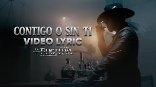 La Fugitiva De Mike Miramontes  Contigo O Sin TI Video Lyric [upl. by Citron]