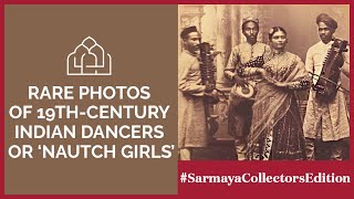 Rare photos of 19thCentury Indian Dancers or Nautch Girls [upl. by Aleen]