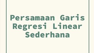 Persamaan Garis Regresi Linear SederhanaAlisa Azzahra 202214500502 [upl. by Neoma130]