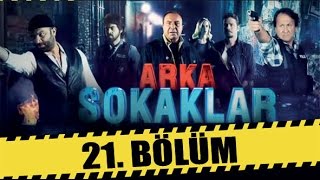 ARKA SOKAKLAR 21 BÖLÜM [upl. by Westney868]