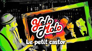 Yelo Molo Le petit castor Karaoke [upl. by Alaikim]