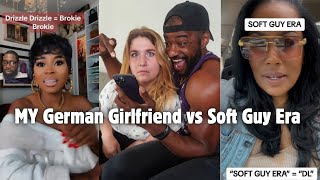 Explaining the Soft Guy Era to my German Girlfriend Drizzle Drizzle [upl. by Merrielle]