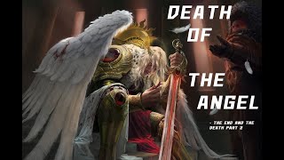 The Death of Sanguinius  The End and the Death Part II [upl. by Ahsanat]