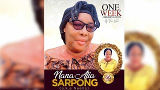 ONE WEEK OBSERVATION OF THE LATE NANA AFIA SARPONG  AKA NAANA [upl. by Pierro9]