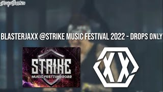 Blasterjaxx Strike Music Festival 2022  Drops Only [upl. by Harding707]