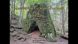 Uncovering Rockland Furnace [upl. by Giaimo]