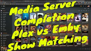 Media Server Completion  Plex vs Emby show matching [upl. by Cnahc]